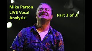 Mike Patton LIVE Vocal Analysis (3 of 3) WITH Q&amp;A! (Ti Offro Da Bere)
