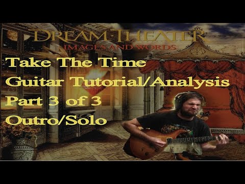 TAKE THE TIME Guitar Tutorial/Analysis Part 3 (Dream Theater) [Let's Learn Images and Words EP #3c]