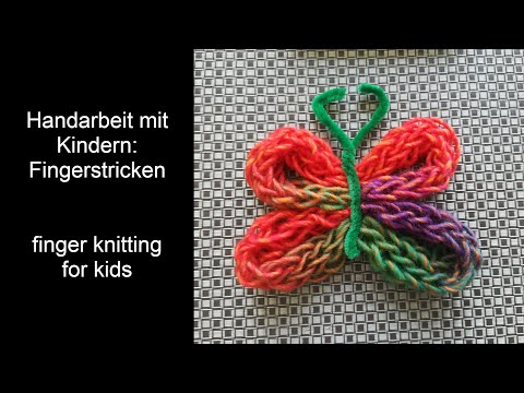 Handarbeiten mit Kindern: Fingerstricken für Anfänger