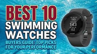 Best Swimming Watches in 2026: Top Picks for Pool & Open Water!