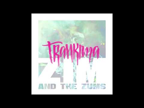 Zim And The Zums - Trankima
