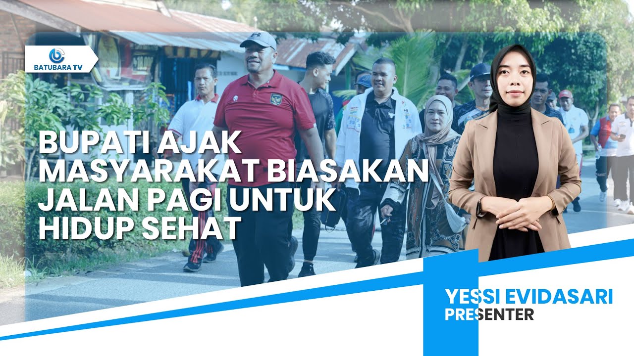 BUPATI AJAK MASYARAKAT BIASAKAN JALAN PAGI UNTUK HIDUP SEHAT