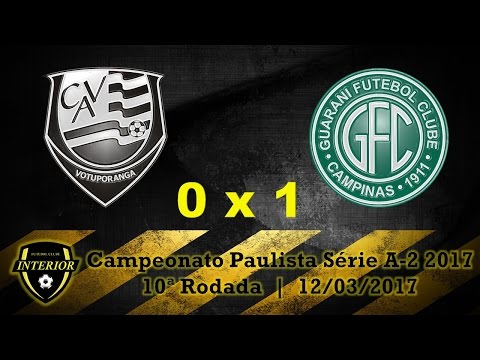 VOTUPORANGUENSE 0 X 1 GUARANI - CAMPEONATO PAULISTA SÉRIE A2 2017 - 10ª RODADA