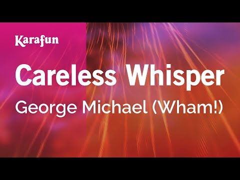 Careless Whisper - George Michael (Wham!) | Karaoke Version | KaraFun