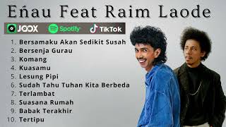 Download lagu Eńau Feat. Raim Laode - Full Album Terbaru - Bersamaku Akan Sedikit Susah - Bersenja Gurau mp3
