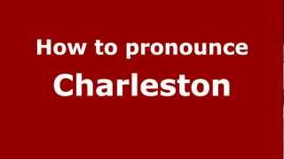How to pronounce Charleston