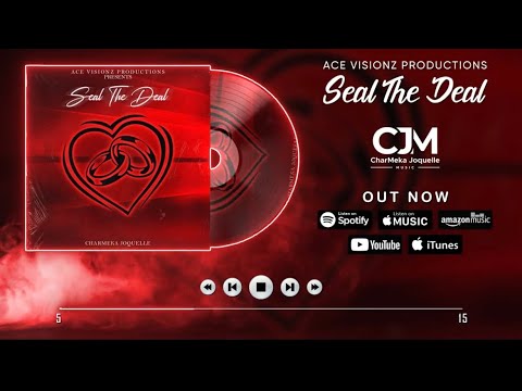 CharMeka Joquelle - Seal The Deal (Official Audio)
