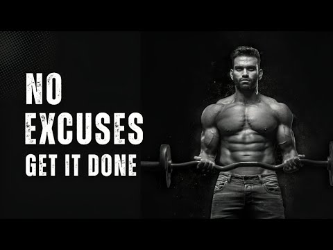 NO EXCUSES – GET IT DONE | Extreme Motivation