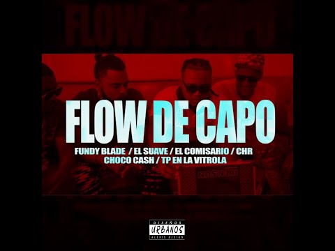 Flow De Capo - Fundy Blade x Varios Artistas Video Oficial