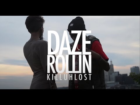 Killuh Lost - Daze Rollin (Official Video)