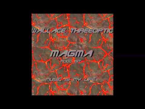 Wallace Threeoptic   Magma Podcast 26 02 2016