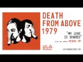 Death From Above 1979 - My Love Is Shared