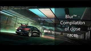 Blur™ - Compilation of close races