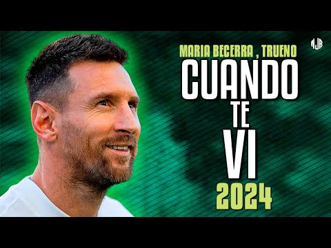 Lionel Messi ● Cuando Te Vi | CROSSOVER #5 | Maria Becerra, Trueno, Big One ᴴᴰ