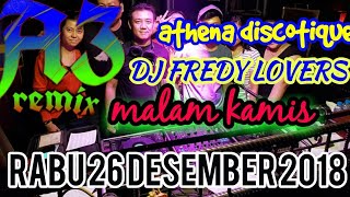 Download lagu DJ FREDY RABU 26 DESEMBER 2018 ATHENA DISCOTIQUE BANJARMASIN HBI DJ FREDY TERBARU 2018 MALAM KAMIS mp3