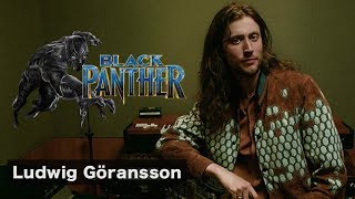 The Making Of Black Panther Soundtrack With Ludwig Göransson