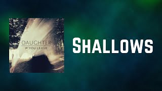 Daughter - Shallows (Lyrics)