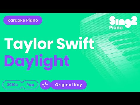 Daylight (Piano Karaoke) Taylor Swift