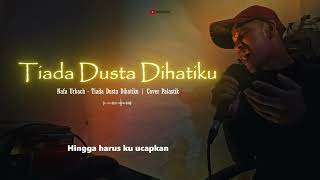 Download lagu Tiada Dusta Dihatiku - Nafa Urbach | Cover Palastik mp3