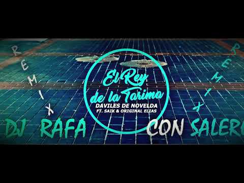 Daviles de Novelda Ft. Saïk Promise Y Original Elias - El Rey De La Tarima Remix lyrics
