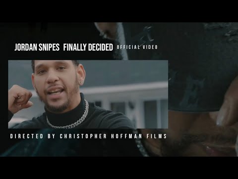 Jordan Snipes- Finally Decided Official Video (Prod By Kaz Drumatik)