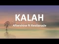 Aftershine ft Restianade - KALAH (Lirik Lagu)