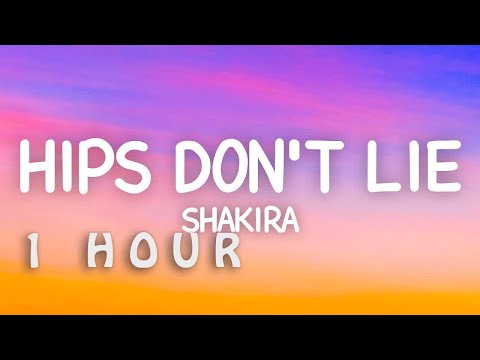[1 HOUR 🕐 ] Shakira - Hips Don't Lie (Lyrics) ft Wyclef Jean