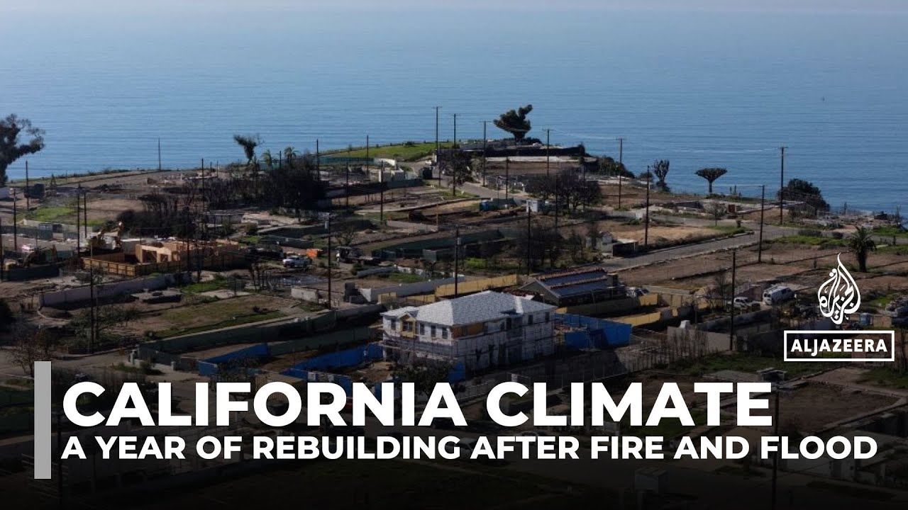 From fire to flood: Californians rebuild on a changed coast