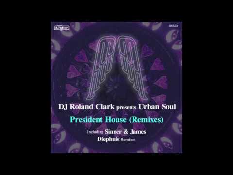 Roland Clark, Urban Soul - President House (Sinner & James Remix) [Street King]