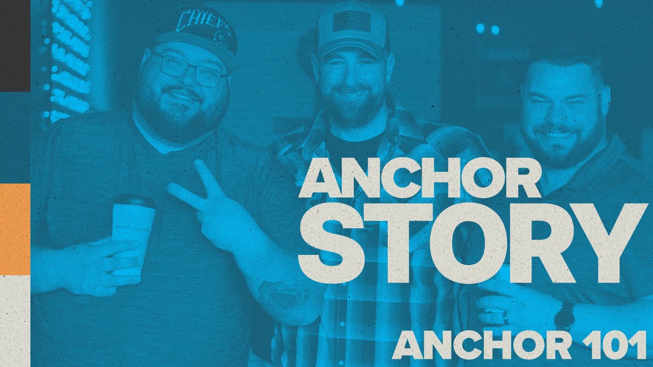 ANCHOR 101 Anchor Church Lawrence, KS Pastors Alex and Brooke Graves