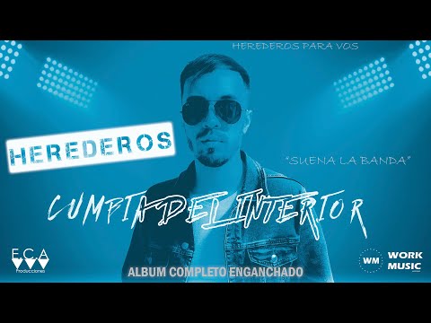 HEREDEROS PARA VOS ÁLBUM SUENA LA BANDA ENGANCHADOS
