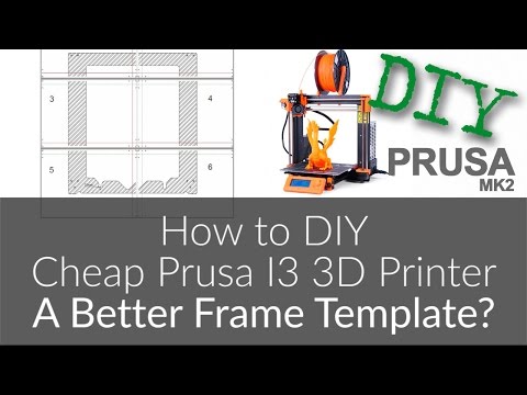 How to Build Cheap DIY Prusa i3 MK2 3D Printer - 2 - A Better Frame Template?