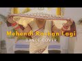 Mehendi Rachan Lagi Dance Cover Tej Talent Academy