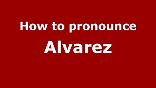 How to pronounce Alvarez