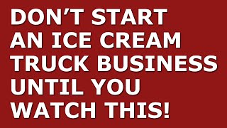 How to Start a Ice Cream Truck Business | Free Ice Cream Truck Business Plan Template Included