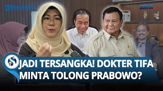 JADI TERSANGKA, Dokter Tifa Minta Tolong Prabowo: Saya Yakin Presiden akan Tegakkan Kebenaran