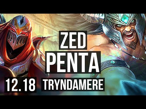 ZED vs TRYNDAMERE (MID) | Penta, Legendary, 400+ games | KR Master | 12.18