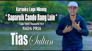 Download lagu KARAOKE LAGU MINANG SAPARUIK CANDO RANG LAIN ~ TIAS SULTAN mp3