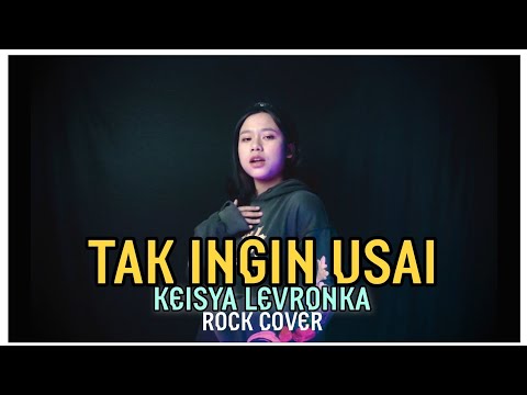 Tak Ingin Usai - Keisya Levronka (Rock Cover by Kania Rizki)