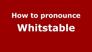 How to pronounce Whitstable