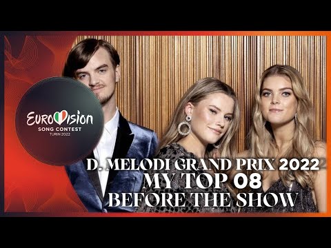 Eurovision 2022 | Dansk Melodi Grand Prix 2022 🇩🇰 | My Top 08 (Before the Show)