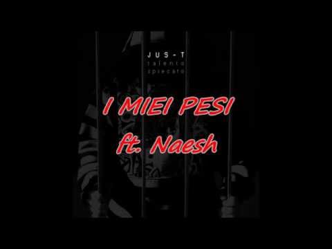 Jus-T  I Miei Pesi ft  Naesh (prod  Erma)