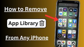 How to Remove App Library From iPhone! iOS 17