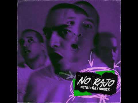 Neto Peña x Norick - No Rajo 🇲🇽🇵🇪 (Official Audio)