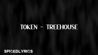 Token - Treehouse (Lyrics)