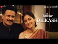 Dilkash Gulmohar Manoj Bajpayee Sharmila Tagore Talat Aziz Siddhartha Khosla Shellee