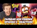 FAZBEAR AND FRIENDS EPISODE 5 Extermination REACTION
