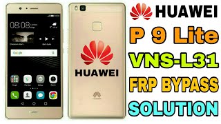 Huawei P9 Lite VNS-L31 Android 6.0 Frp Bypass 100% Easy Solution
