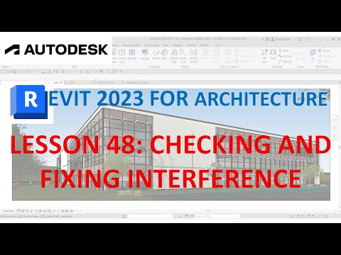 REVIT 2023 ARCHITECTURE: LESSON 48 - CHECKING AND FIXING INTERFERENCE