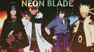 |Neon Blade| Naruto 「AMV/EDIT⅃